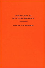 Title: Introduction to Non-Linear Mechanics, Author: Nikolai Mitrofanovich Krylov