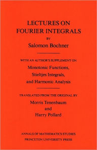 Title: Lectures on Fourier Integrals, Author: Salomon Trust