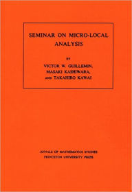 Title: Seminar on Micro-Local Analysis. (AM-93), Volume 93, Author: Victor Guillemin