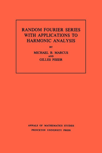 Random Fourier Series with Applications to Harmonic Analysis