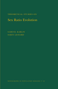 Title: Theoretical Studies on Sex Ratio Evolution. (MPB-22), Volume 22, Author: Samuel Karlin