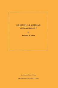 Title: Lie Groups, Lie Algebras, and Cohomology. (MN-34), Volume 34, Author: Anthony W. Knapp