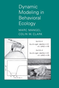 Title: Dynamic Modeling in Behavioral Ecology / Edition 1, Author: Marc Mangel