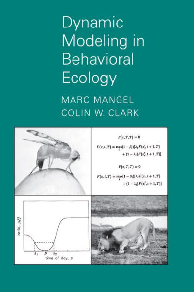 Dynamic Modeling in Behavioral Ecology / Edition 1