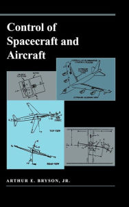 Title: Control of Spacecraft and Aircraft, Author: Arthur E. Bryson Jr.