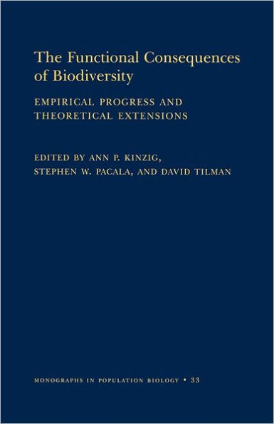 The Functional Consequences of Biodiversity: Empirical Progress and Theoretical Extensions (MPB-33)