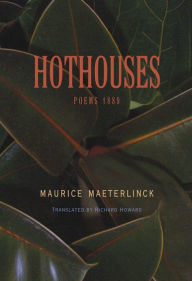 Title: Hothouses: Poems, 1889, Author: Maurice Maeterlinck