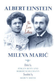 Title: Albert Einstein, Mileva Maric: The Love Letters, Author: Albert Einstein