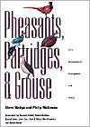 Title: Pheasants, Partridges, and Grouse: A Guide to the Pheasants, Partridges, Quails, Grouse, Guineafowl, Buttonquails, and Sandgrouse of the World, Author: Steve Madge