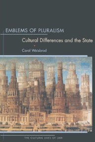 Title: Emblems of Pluralism: Cultural Differences and the State, Author: Carol Weisbrod