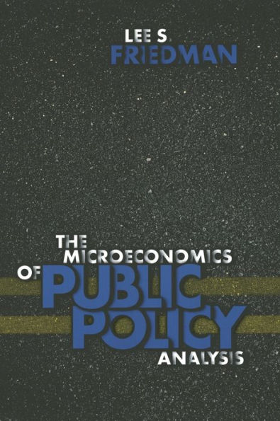 The Microeconomics of Public Policy Analysis / Edition 1