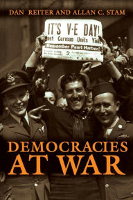 Title: Democracies at War / Edition 1, Author: Dan Reiter