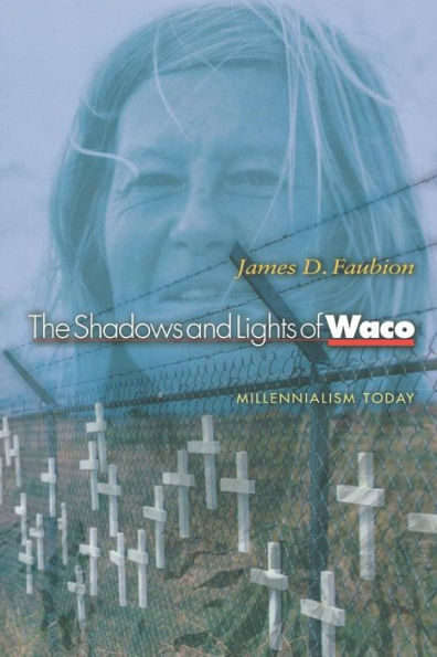 The Shadows and Lights of Waco: Millennialism Today / Edition 1