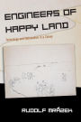 Engineers of Happy Land: Technology and Nationalism in a Colony / Edition 1