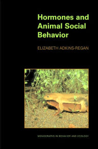 Title: Hormones and Animal Social Behavior / Edition 1, Author: Elizabeth Adkins-Regan