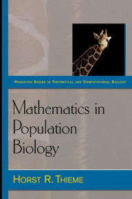 Title: Mathematics in Population Biology, Author: Horst R. Thieme