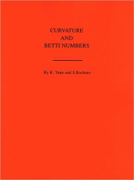 Title: Curvature and Betti Numbers. (AM-32), Volume 32, Author: Salomon Trust