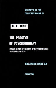 Title: Collected Works of C. G. Jung, Volume 16: Practice of Psychotherapy, Author: C. G. Jung