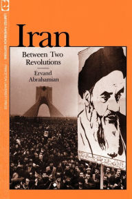Title: Iran Between Two Revolutions / Edition 1, Author: Ervand Abrahamian