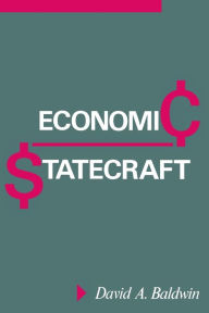 Title: Economic Statecraft / Edition 1, Author: David A. Baldwin