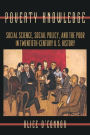 Alternative view 2 of Poverty Knowledge: Social Science, Social Policy, and the Poor in Twentieth-Century U.S. History