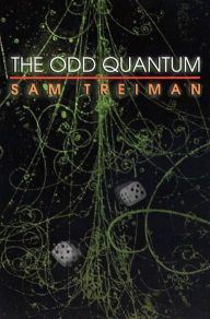 Title: The Odd Quantum, Author: Sam Treiman