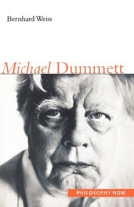 Title: Michael Dummett, Author: Bernhard Weiss