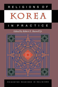 Title: Religions of Korea in Practice, Author: Robert E. Buswell Jr.