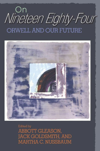 On Nineteen Eighty-Four: Orwell and Our Future