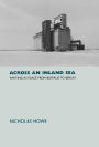 Alternative view 2 of Across an Inland Sea: Writing in Place from Buffalo to Berlin