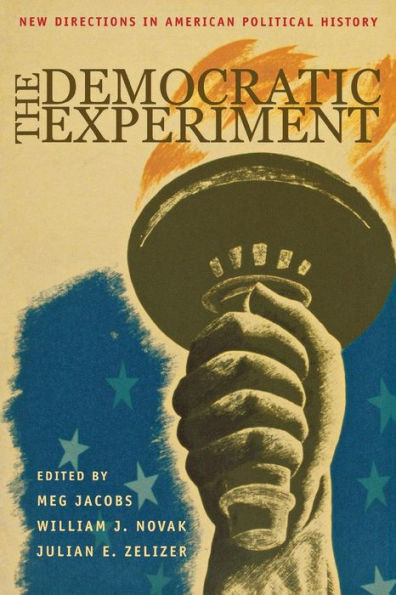 The Democratic Experiment: New Directions in American Political History / Edition 1