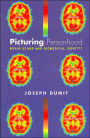 Picturing Personhood: Brain Scans and Biomedical Identity / Edition 1
