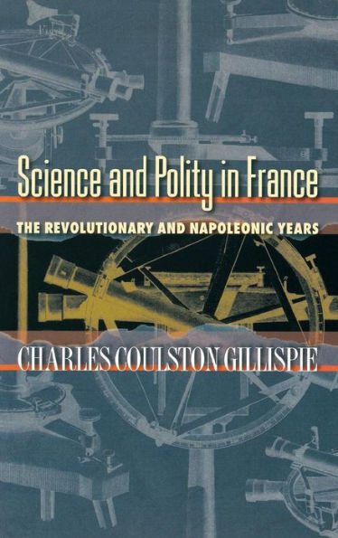 Science and Polity France: The Revolutionary Napoleonic Years
