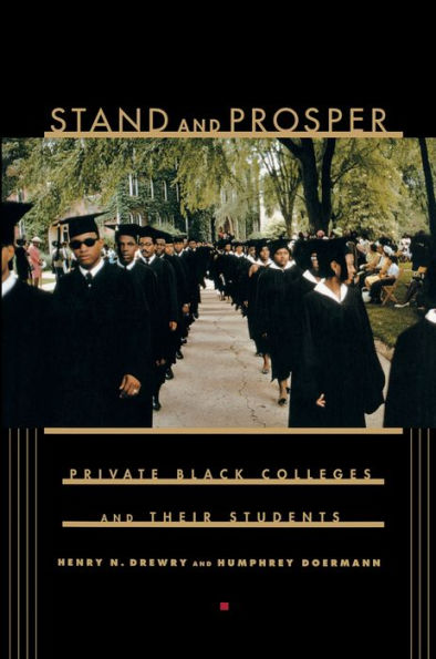 Stand and Prosper: Private Black Colleges and Their Students / Edition 1