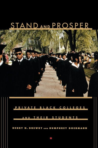 Stand and Prosper: Private Black Colleges and Their Students / Edition 1