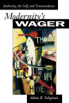Alternative view 2 of Modernity's Wager: Authority, the Self, and Transcendence