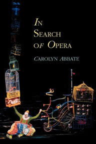 Title: In Search of Opera, Author: Carolyn Abbate