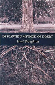 Title: Descartes's Method of Doubt / Edition 1, Author: Janet Broughton