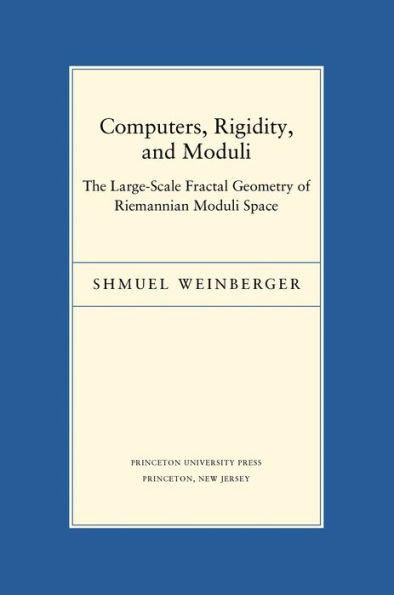 Computers, Rigidity, and Moduli: The Large-Scale Fractal Geometry of Riemannian Moduli Space