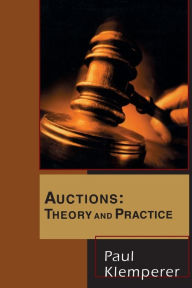 Title: Auctions: Theory and Practice / Edition 1, Author: Paul Klemperer