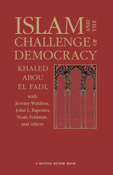 Islam and the Challenge of Democracy: A Boston Review Book / Edition 1