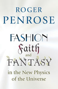 Book download share Fashion, Faith, and Fantasy in the New Physics of the Universe