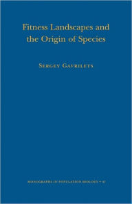 Title: Fitness Landscapes and the Origin of Species (MPB-41), Author: Sergey Gavrilets