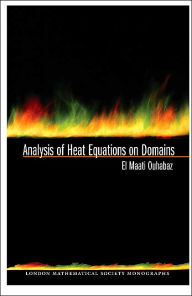 Title: Analysis of Heat Equations on Domains. (LMS-31), Author: El-Maati Ouhabaz