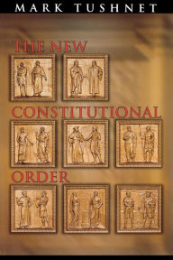 Title: The New Constitutional Order, Author: Mark Tushnet