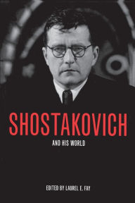 Title: Shostakovich and His World, Author: Laurel E. Fay