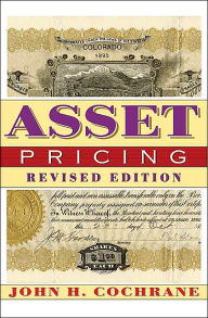 Title: Asset Pricing: Revised Edition / Edition 1, Author: John H. Cochrane