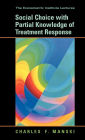 Social Choice with Partial Knowledge of Treatment Response / Edition 1