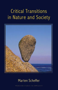 Title: Critical Transitions in Nature and Society, Author: Marten Scheffer