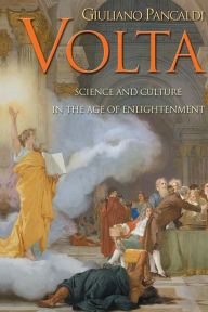 Title: Volta: Science and Culture in the Age of Enlightenment, Author: Giuliano Pancaldi
